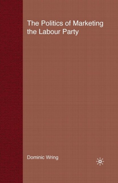 The Politics of Marketing the Labour Party