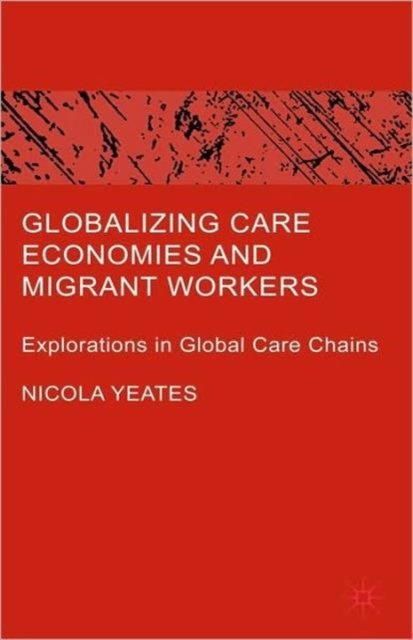 Globalizing Care Economies and Migrant Workers