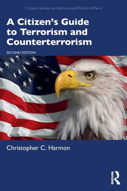 A Citizen''s Guide to Terrorism and Counterterrorism