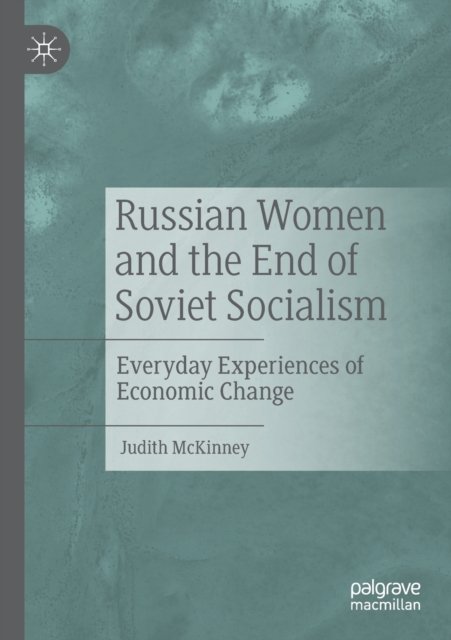 Russian Women and the End of Soviet Socialism