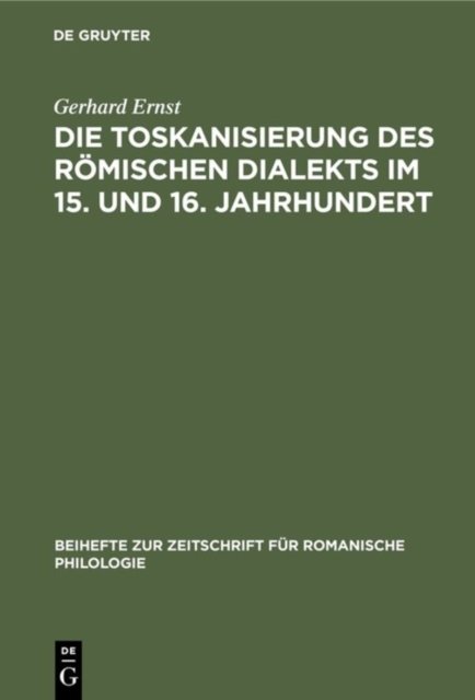 Die Toskanisierung Des Romischen Dialekts Im 15. Und 16. Jahrhundert
