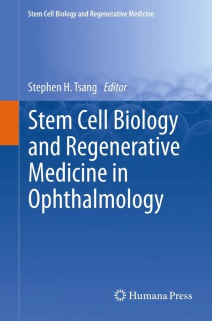 Stem Cell Biology and Regenerative Medicine in Ophthalmology