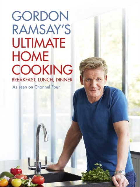 Gordon Ramsay''s Ultimate Home Cooking