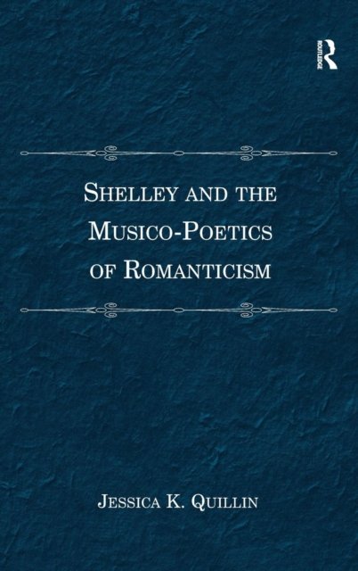 Shelley and the Musico-Poetics of Romanticism