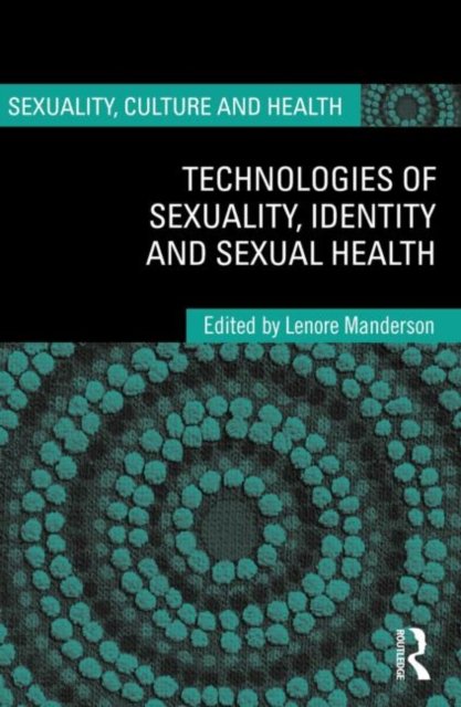 Technologies of Sexuality, Identity and Sexual Health