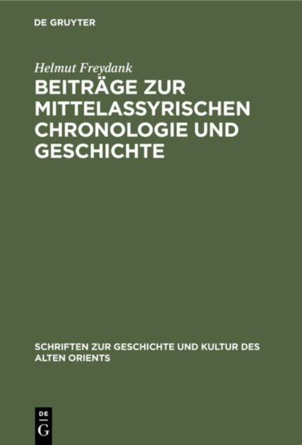 Beitrage Zur Mittelassyrischen Chronologie Und Geschichte