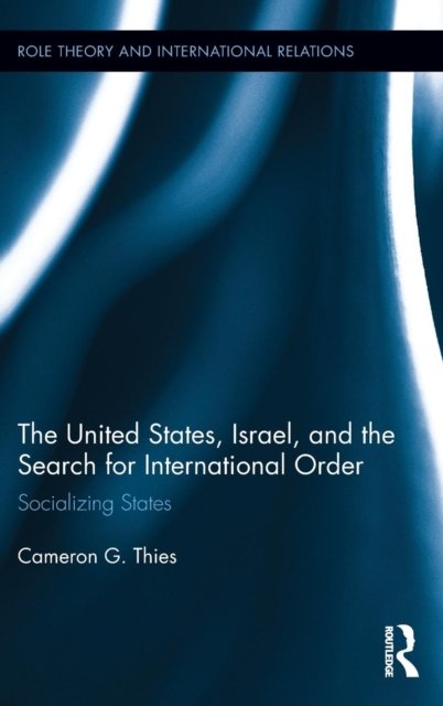 The United States, Israel and the Search for International Order