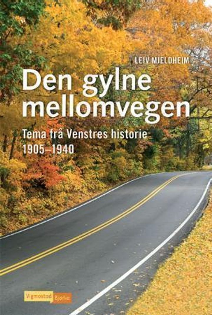 Den gylne mellomvegen - tema frå Venstres historie 1905-1940