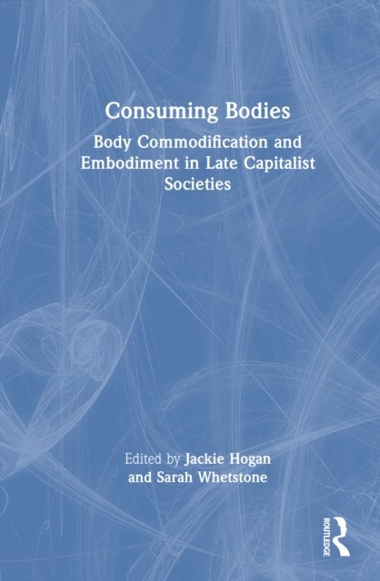 Consuming Bodies