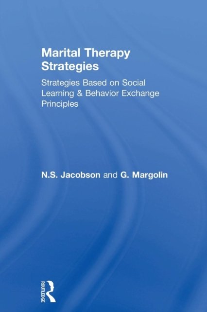 Marital Therapy Strategies Based On Social Learning & Behavior Exchange Principles