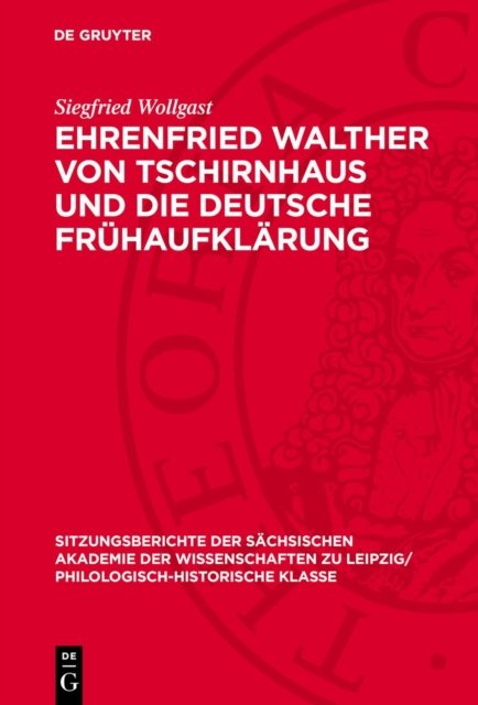 Ehrenfried Walther Von Tschirnhaus Und Die Deutsche Fruhaufklarung