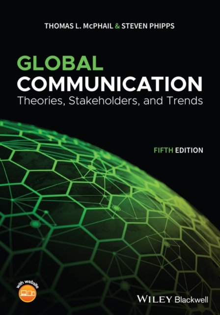 Global Communication – Theories, Stakeholders and Trends, 5th Edition