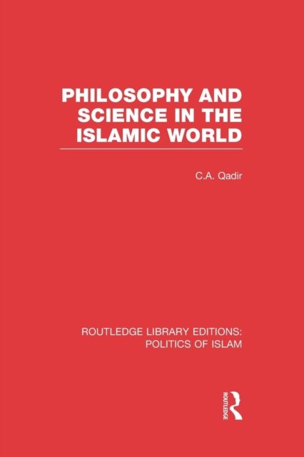 Philosophy and Science in the Islamic World