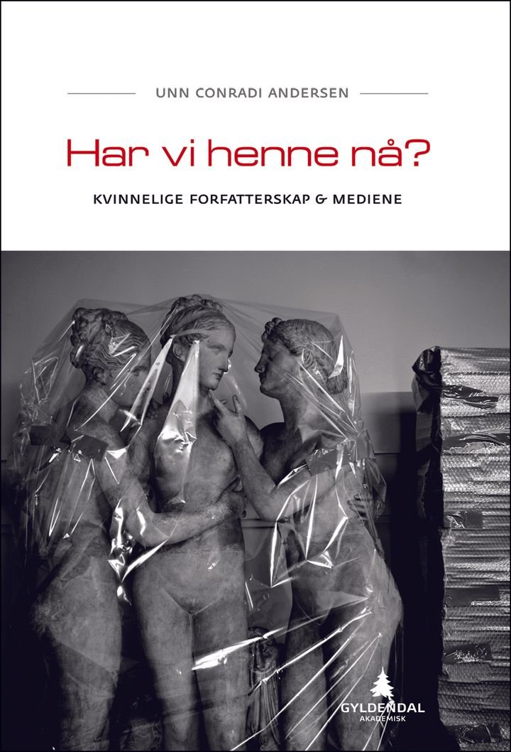 Har vi henne nå? - kvinnelige forfatterskap & mediene