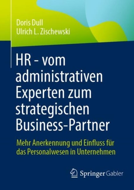 Hr - Vom Administrativen Experten Zum Strategischen Business-partner