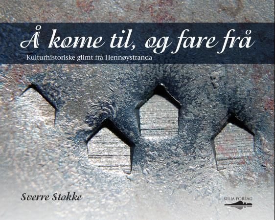 Å kome til, og fare frå - kulturhistoriske glimt frå Hennøystranda