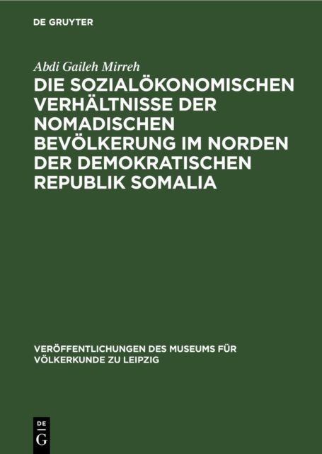 Die Sozialokonomischen Verhaltnisse Der Nomadischen Bevolkerung Im Norden Der Demokratischen Republik Somalia