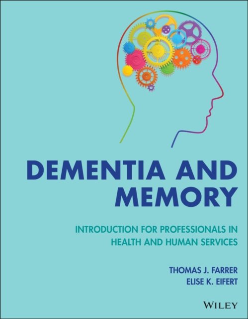 Dementia and Memory – Introduction for Professionals in Health and Human Services