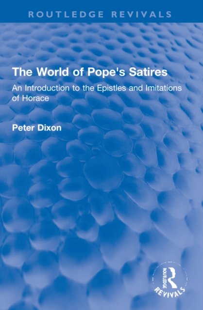 The World of Pope''s Satires