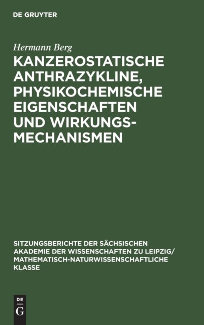 Kanzerostatische Anthrazykline, Physikochemische Eigenschaften Und Wirkungsmechanismen