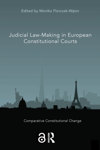Judicial Law-Making in European Constitutional Courts