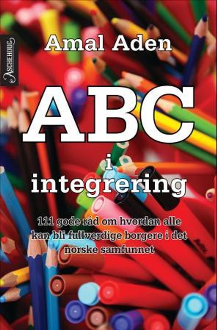 ABC i integrering - 111 gode råd om hvordan alle kan bli fullverdige borgere i det norske samfunnet