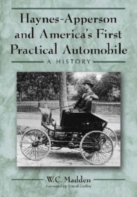Haynes-Apperson and America''s First Practical Automobile
