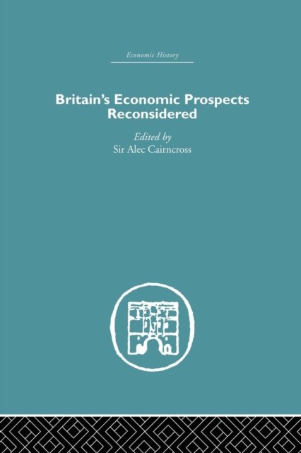 Britain''s Economic Prospects Reconsidered