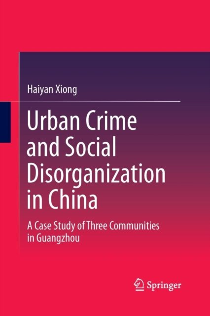 Urban Crime and Social Disorganization in China