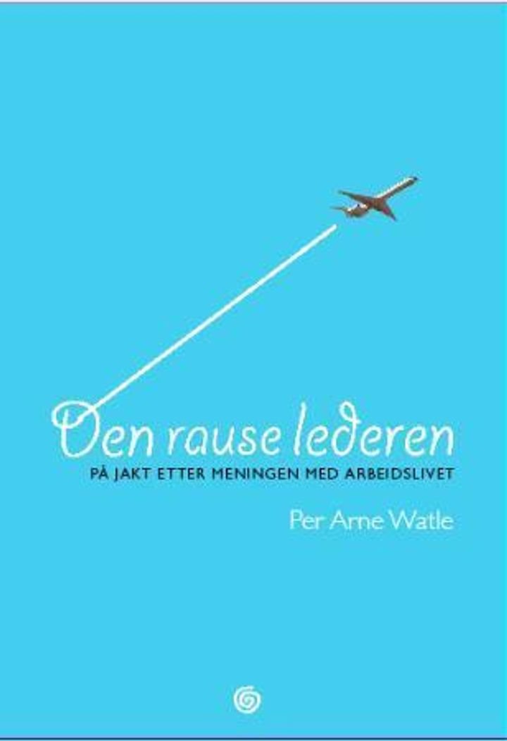 Den rause lederen - på jakt etter meningen med arbeidslivet