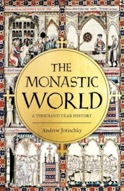 The Monastic World – A 1,200–Year History