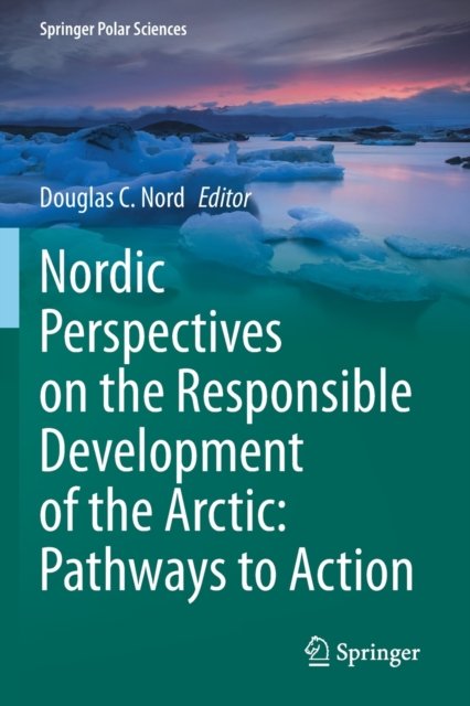 Nordic Perspectives on the Responsible Development of the Arctic