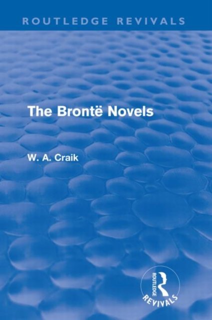The Bronte Novels (Routledge Revivals)