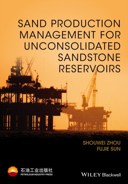 Sand Management For Unconsolidated Sandstone Reservoirs
