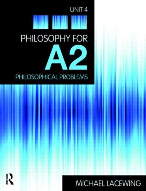 Philosophy for A2: Unit 4