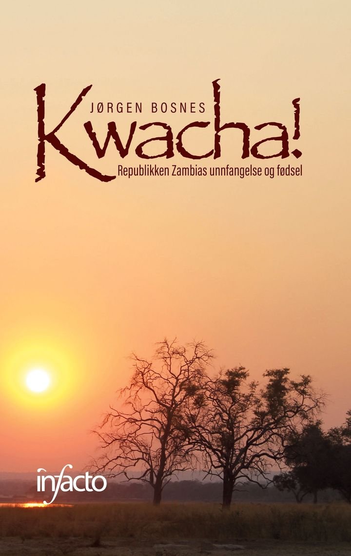 Kwacha! - republikken Zambias unnfangelse og fødsel