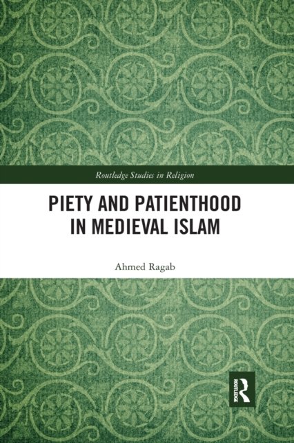 Piety and Patienthood in Medieval Islam