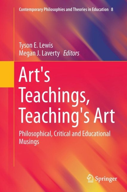 Art''s Teachings, Teaching''s Art