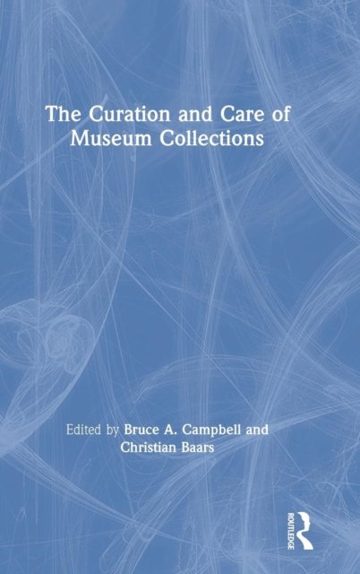 The Curation and Care of Museum Collections