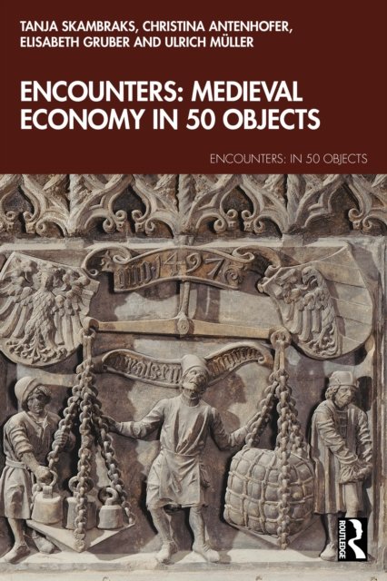 Encounters: Medieval Economy in 50 Objects