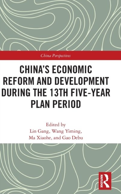 China''s Economic Reform and Development during the 13th Five-Year Plan Period