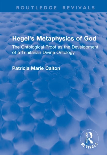 Hegel''s Metaphysics of God