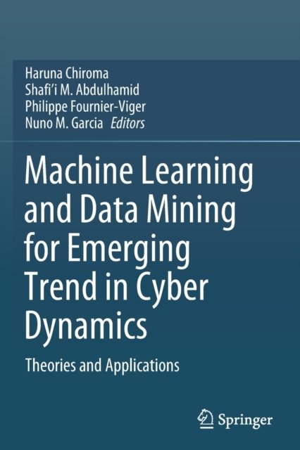 Machine Learning and Data Mining for Emerging Trend in Cyber Dynamics