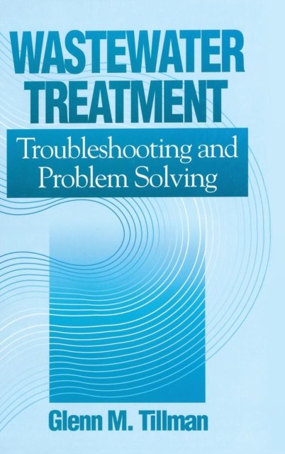 Wastewater Treatment Troubleshooting and Problem Solving