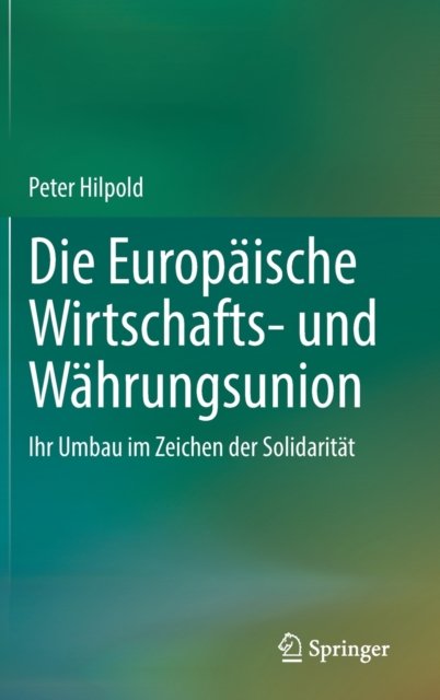 Die Europaische Wirtschafts- und Wahrungsunion