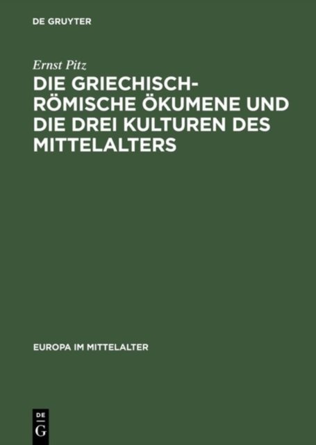 Die Griechisch-Romische Okumene Und Die Drei Kulturen Des Mittelalters