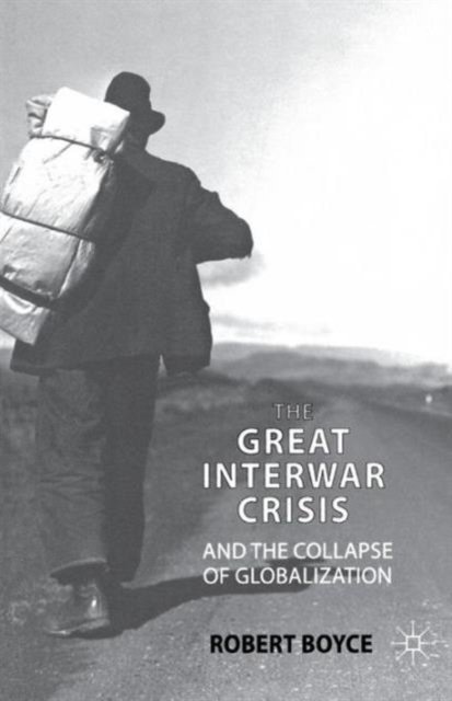 The Great Interwar Crisis and the Collapse of Globalization