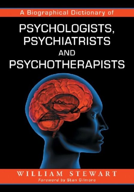A Biographical Dictionary of Psychologists, Psychiatrists and Psychotherapists