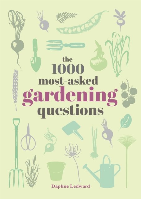 1000 Most-Asked Gardening Questions