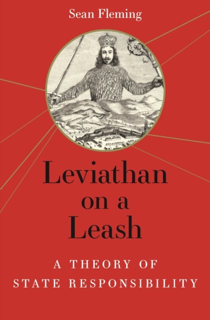 Leviathan on a Leash – A Theory of State Responsibility